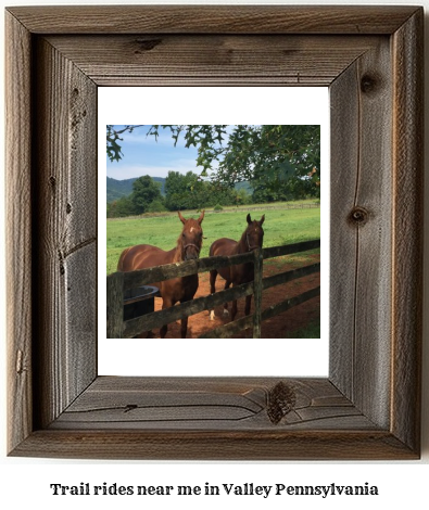 trail rides near me in Valley, Pennsylvania